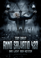 ANNO SALVATIO 423 - Das Licht der Ketzer - SIGNIERTE AUSGABE